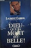 Dieu que la mort est belle !.
