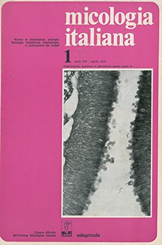 Micologia italiana. Rivista di sistematica, ecologia, fisiologia, biochimica, tossicologia e coltivazione dei funghi. gratuit Micologia italiana. Rivista di sistematica, ecologia, fisiologia, biochimica, tossicologia e coltivazione dei funghi. gratuit