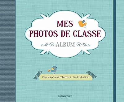 Chantecler Mes Photos De Classe Album - Pour Les Photos Collectives Et Individuelles