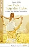 Cover zum Buch Am Ende siegt die Liebe: Wie ich für ...