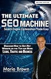 The Ultimate SEO Machine - Search Engine Optimization Made Easy -- Second Edition (English Edition) by 