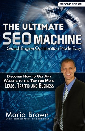 The Ultimate SEO Machine - Search Engine Optimization Made Easy -- Second Edition (English Edition)