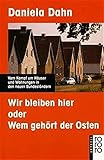 Image de Wir bleiben hier: oder Wem gehört der Osten? Vom Kampf um Häuser und Wohnungen in den neuen Bundes