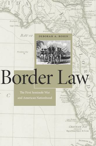 Border Law: The First Seminole War and American Nationhood