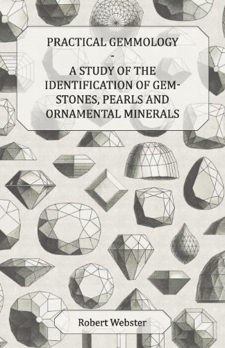 Practical Gemmology - A Study of the Identification of Gem-Stones, Pearls and Ornamental Minerals (English Edition) livre