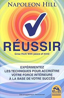 Macro Editions Réussir: Expérimentez les techniques pour accroître votre force intérieure à la base de votre succès.