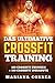 Produktbild Das ULTIMATIVE CROSSFIT TRAINING: 100 CROSSFIT UBUNGEN + 100 CROSSFIT Workouts