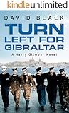 Turn Left for Gibraltar (A Harry Gilmour Novel Book 3)