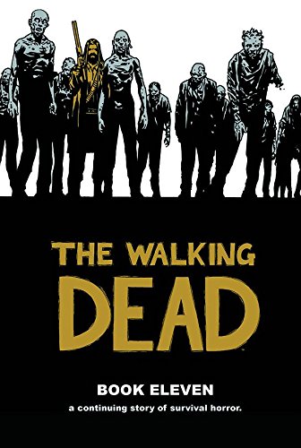 Download The Walking Dead Book 11 (Walking Dead (12 Stories)) Download The Walking Dead Book 11 (Walking Dead (12 Stories))