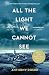 All the Light we Cannot See RS.290.00
