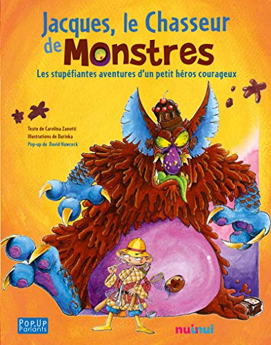 Jacques, le chasseur de monstres / les stupéfiantes aventures d'un petit héros courageux
