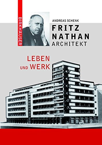 Fritz Nathan - Architekt: Sein Leben und Werk in Deutschland und im amerikanischen Exil