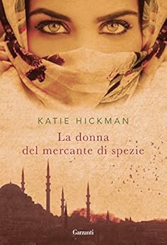 La donna del mercante di spezie di [Hickman, Katie]