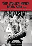  Wir wollen immer artig sein ...: Punk, New Wave, HipHop, Independent-Szene in der DDR von 1980 bis 1990