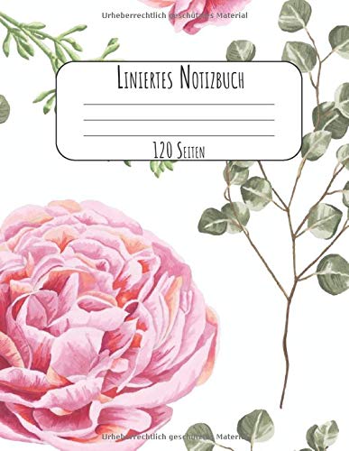 Liniertes Notizbuch 120 Seiten: A4 Tagebuch I Kladde I Schreibheft I Notizblock Liniert im Blumen Thema mit Softcover und schönem Blumen Cover