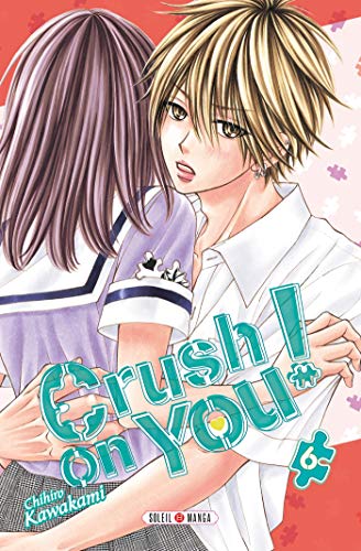 Crush on You ! — Tome 6