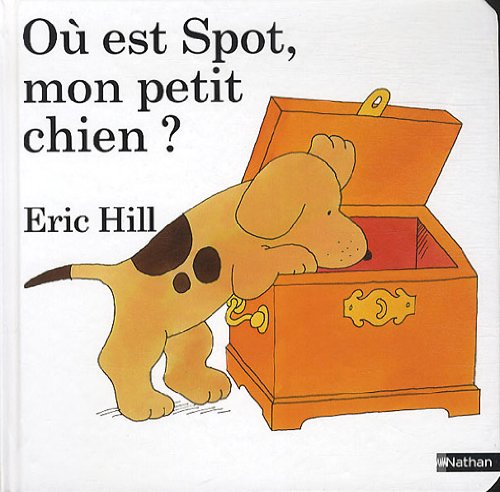 couverture de : O&ugrave; est Spot, mon petit chien ?