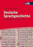 Deutsche Sprachgeschichte: Grundzüge und Methoden by Stefan Hartmann
