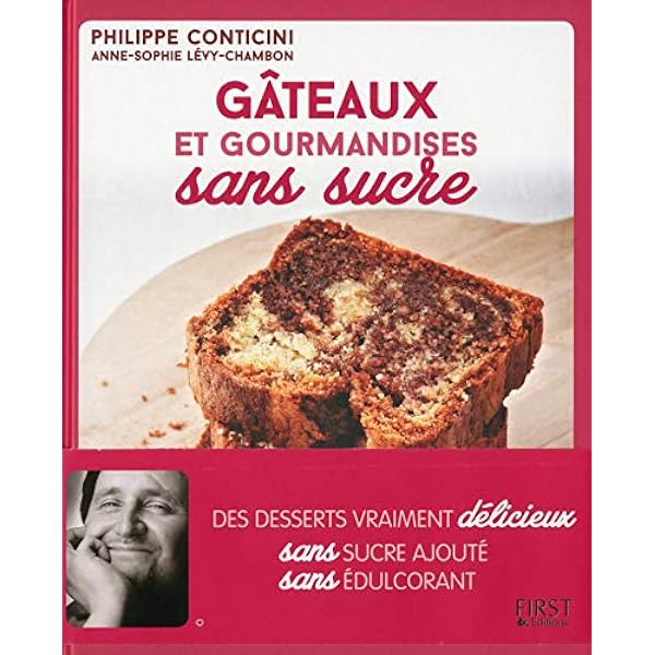Gateaux Et Gourmandises Sans Sucre Amazon Co Uk Conticini Philippe Levy Chambon Anne Sophie Books