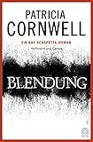 'Blendung: Ein Kay-Scarpetta-Roman (Kay Scarpetta)' von Patricia Cornwell