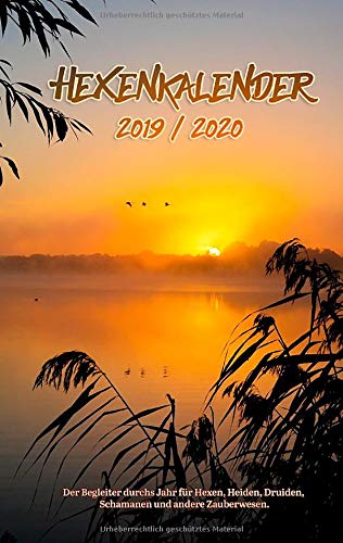 Hexenkalender 2019/2020 (Ringbuch): Der Begleiter durchs Jahr für Hexen, Heiden, Druiden, Schamanen und andere Zauberwesen.