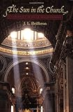 The Sun in the Church: Cathedrals as Solar Observatories by J.L. Heilbron