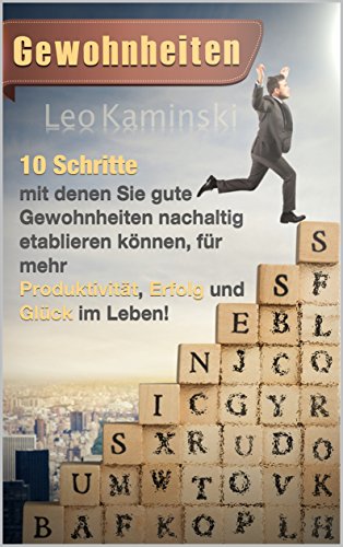 Download Gewohnheiten: 10 Schritte mit denen Sie gute Gewohnheiten nachhaltig etablieren können: Für mehr Produktivität, Erfolg und Glück im Leben! Download Gewohnheiten: 10 Schritte mit denen Sie gute Gewohnheiten nachhaltig etablieren können: Für mehr Produktivität, Erfolg und Glück im Leben!