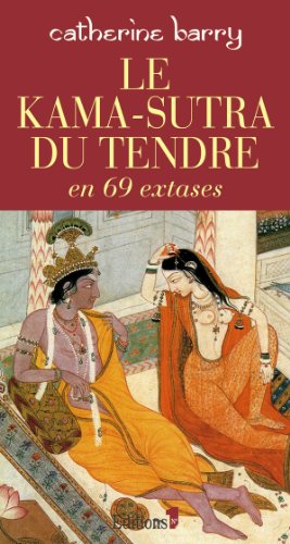 Download Le Kama-Sutra du tendre en 69 extases