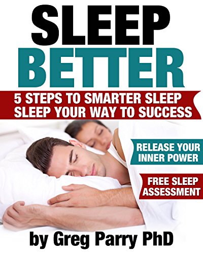 Sleep Well 5 Steps To Smarter Sleep Sleep Your Way To - 