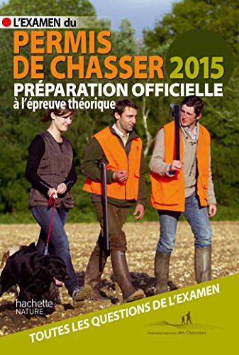 Download L'Examen du Permis de Chasser 2015: Préparation officielle Download L'Examen du Permis de Chasser 2015: Préparation officielle
