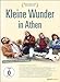 Kleine Wunder in Athen