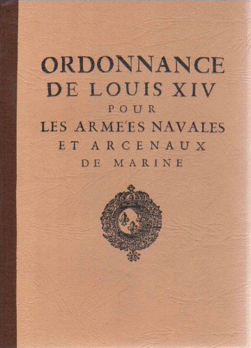 Ordonnance de Louis XIV pour les Armées navales et Arcenaux de Marine
