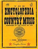 The Encyclopedia of Country Music: The Ultimate Guide to the Music The Encyclopedia of Country Music: The Ultimate Guide to the Music