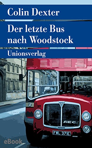 Der letzte Bus nach Woodstock: Kriminalroman. Ein Fall für Inspector Morse 1 (metro) Der letzte Bus nach Woodstock: Kriminalroman. Ein Fall für Inspector Morse 1 (metro)