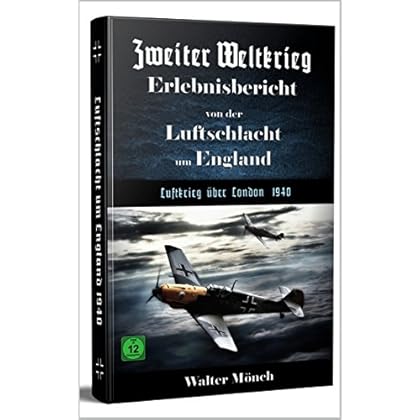 [PDF] Download Zweiter Weltkrieg Erlebnisbericht von der Luftschlacht um England - Luftkrieg über London 1940 Kostenlos