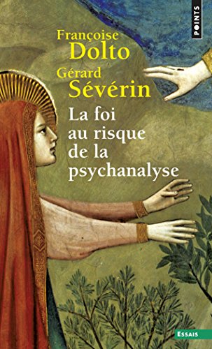 La Foi au risque de la psychanalyse (Points Essais t. 154) La Foi au risque de la psychanalyse (Points Essais t. 154)