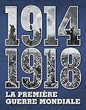 1914 1918 LA PREMIERE GUERRE MONDIALE DES EDITIONS ACTIUM EDITIONS