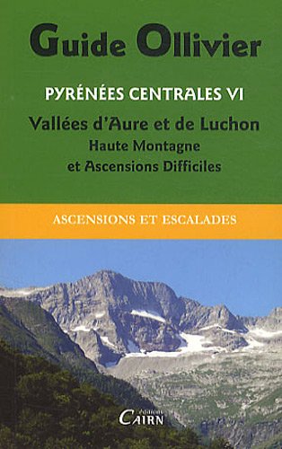 PYRENEES CENTRALES VI, ESCALADES VALLEES AURE ET LUCHON