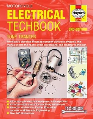Haynes Motorcycle Electrical Techbook: From Basic Electrical Theory to Complex Electronic Systems, This Manual Meets the Needs of the Professional and Amateur Technician