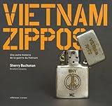 Vietnam zippos : Une autre histoire de la guerre du Vietnam by 
