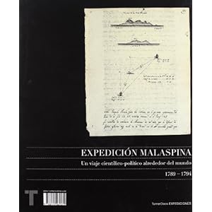 Expedición Malaspina: Un viaje científico-político alrededor del mundo 1789-1794 (Arte y Fotografía)