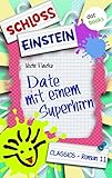 Schloss Einstein - Band 11: Date mit einem Superhirn: Roman by 
