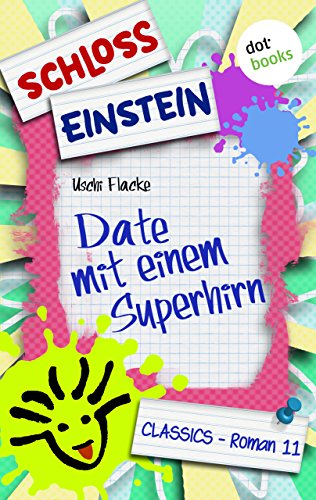Schloss Einstein - Band 11: Date mit einem Superhirn: Roman