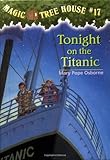 Magic Tree House #17: Tonight on the Titanic (A Stepping Stone Book(TM), Band 17) by Mary Pope Osborne, Sal Murdocca