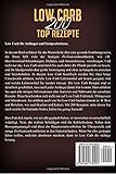 Image de Low Carb 200 Top Rezepte: Für Frühstück, Mittagessen, Abendessen, Brot und Brötchen, Kuchen und Desserts