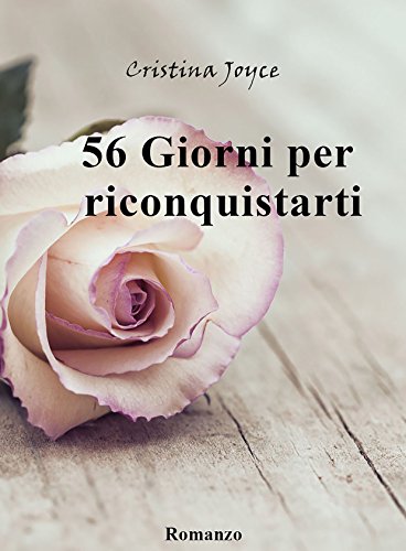 Cristina Joyce - 56 giorni per riconquistarti (2018)