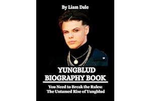 Yungblud Biography Book: You Need to Break the Rules: The Untamed Rise of Yungblud