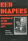 Red Diapers: GROWING UP IN THE COMMUNIST LEFT by