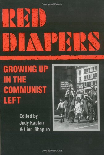 Red Diapers: GROWING UP IN THE COMMUNIST LEFT