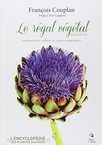 Le régal végétal - Reconnaître et cuisiner les plantes comestibles gratuit Le régal végétal - Reconnaître et cuisiner les plantes comestibles gratuit